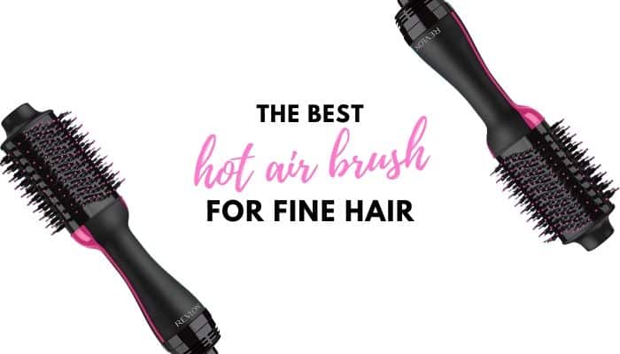 7 Best Hot Air Brush For Fine Hair Reviews Guide Faq S