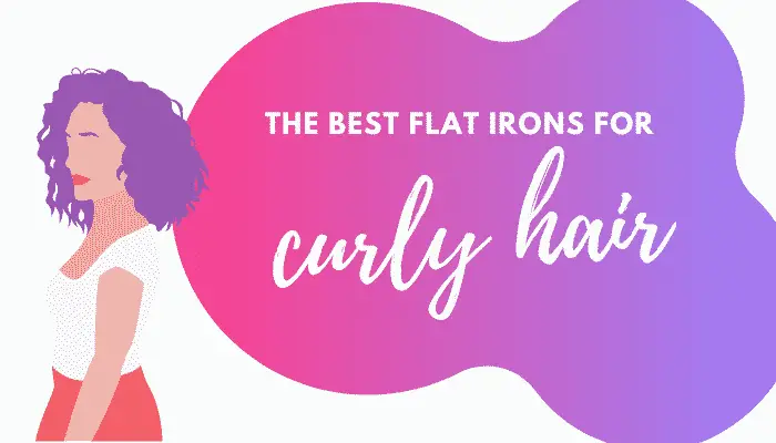 Best Flat Irons for Curly Hair | 5 Top Straighteners & Reviews