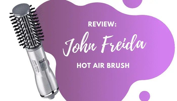 John Freida Hot Air Brush Review & Product Buying Guide