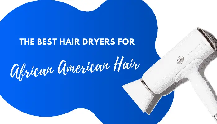 Best Blow Dryer for Black Hair – 5 Top-Rated Products Reviewed