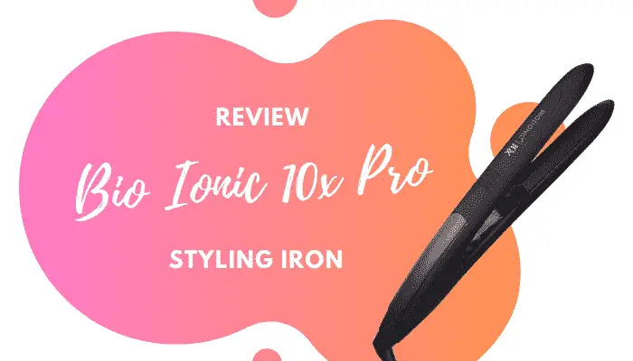 Bio Ionic 10X Straightening Iron Review & Buying Guide