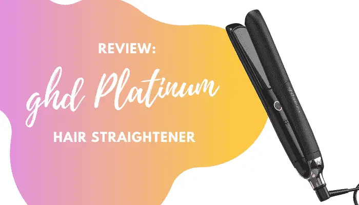 ghd Platinum Review | Best Features & Benefits of The Popular Straightener
