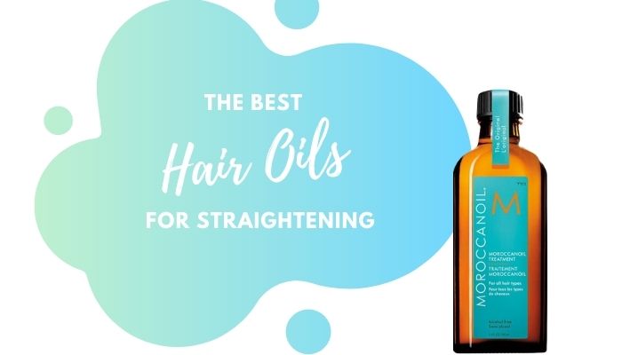 Hair Straightening Oil – 5 Best Oils for Frizzy & Dry Hair