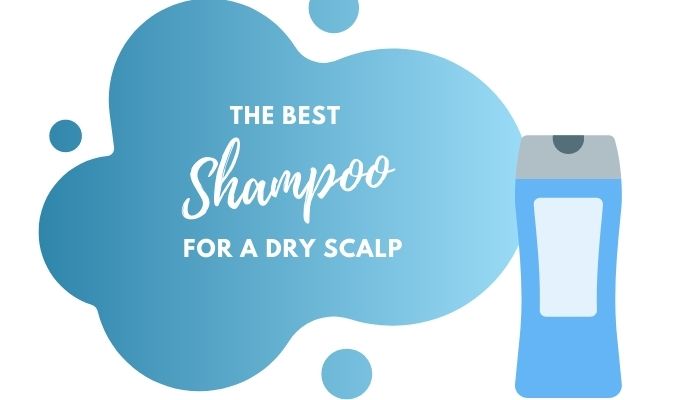 Best Shampoo for Dry Scalp – 5 Top-Options for Itchy and Flaky Roots
