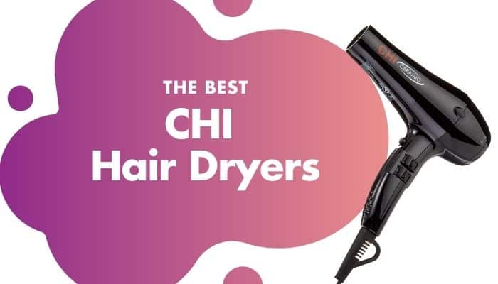 Chi Hairdryer Reviews – 5 Top-Rated Models from the CHI Brand