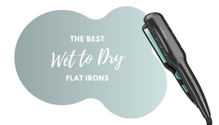 Wet to Dry Hair Straightener – 5 Best Flat Irons
