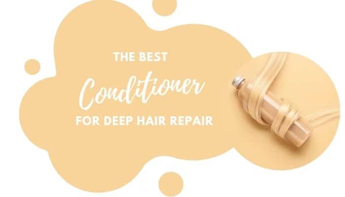 Best Deep Conditioner – Repair Dry, Damaged and Color Treated Hair