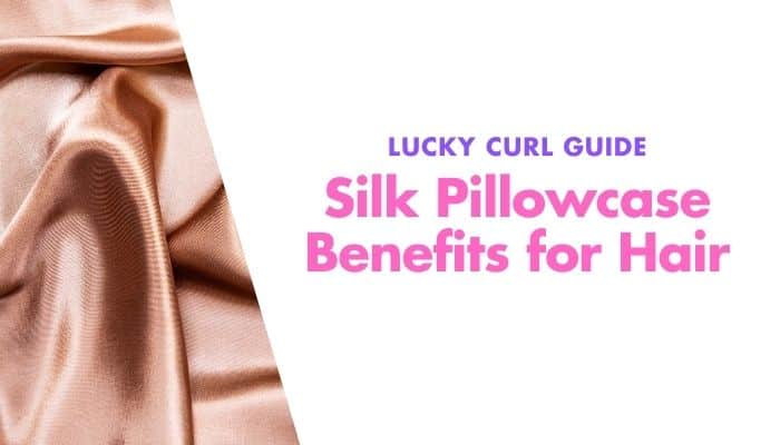 What are the Benefits of a Silk Pillowcase for Hair?
